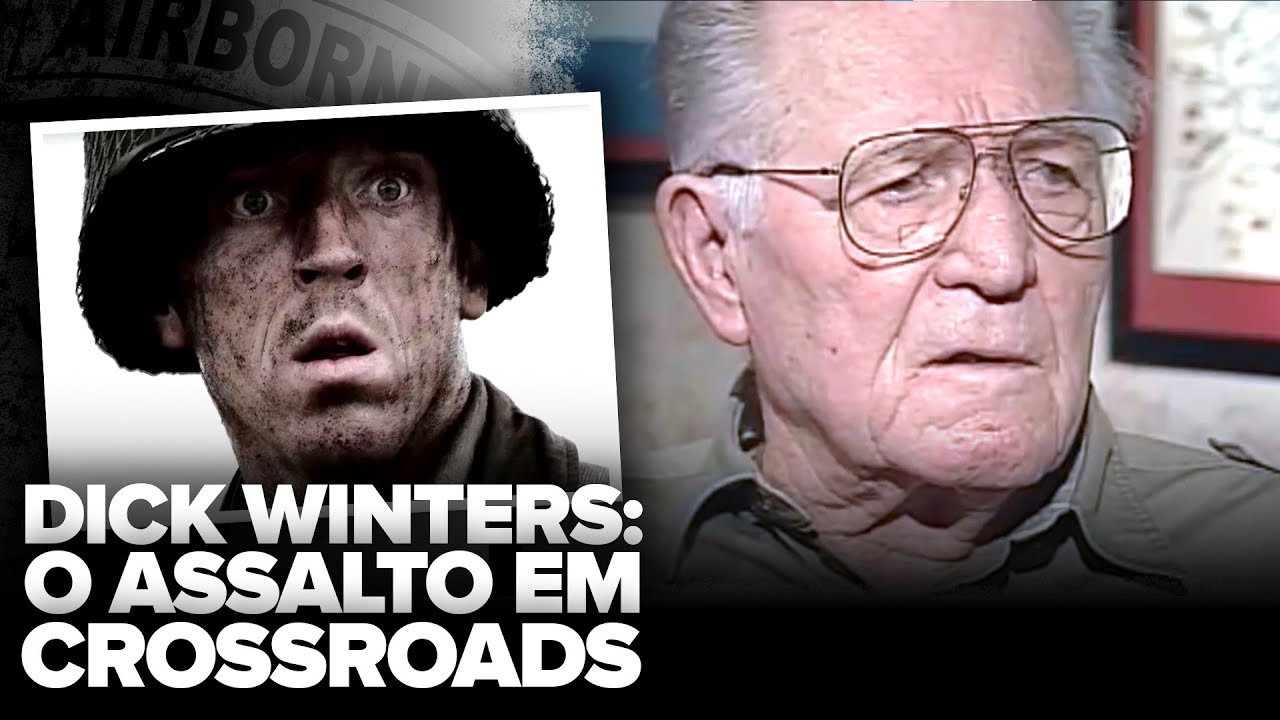 Entrevista traduzida com Dick Winters sobre o assalto à Crossroads (Ep. 5 - Band of Brothers)