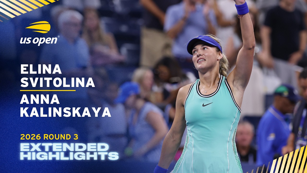 Elina Svitolina vs. Anna Kalinskaya Extended Highlights | 2026 US Open Round 3