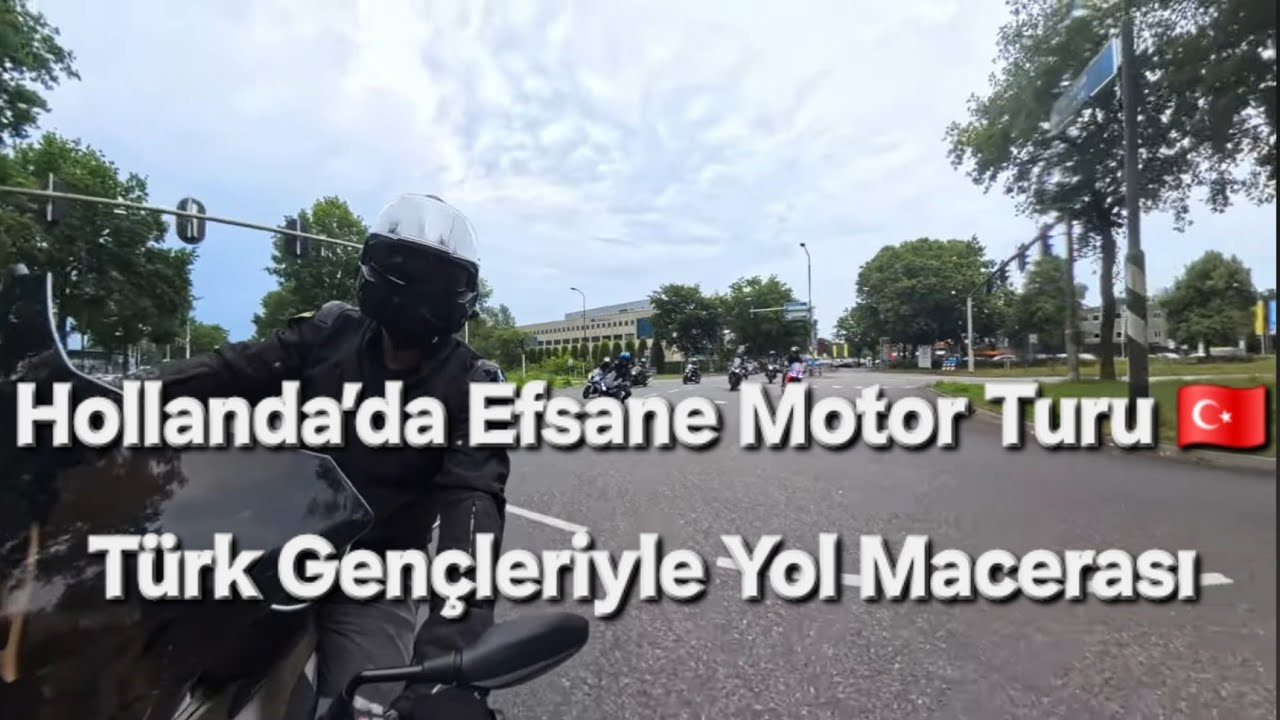 Hollanda&rsquo;da Efsane Motor Turu 🇹🇷 T&uuml;rk Gen&ccedil;leriyle Yol Macerası