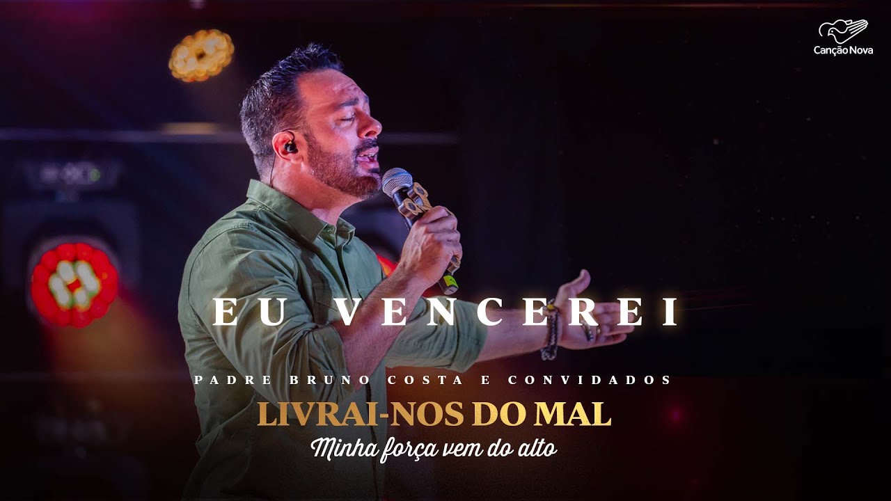 Eu Vencerei I DVD Livrai-nos do Mal | Minha Força Vem do Alto