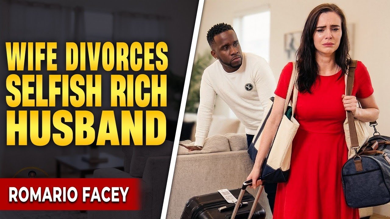 Wife Divorces Selfish Rich Husband 