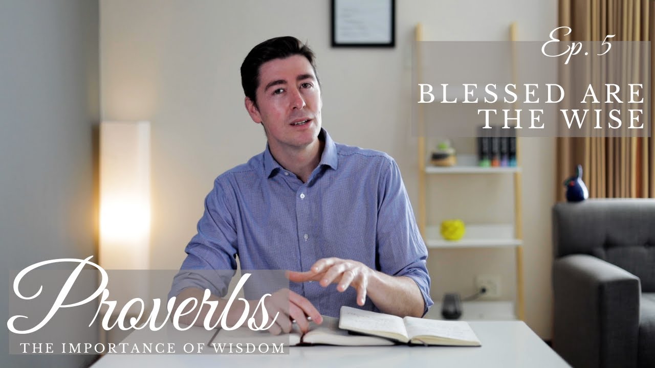 Blessed are the Wise | Proverbs 