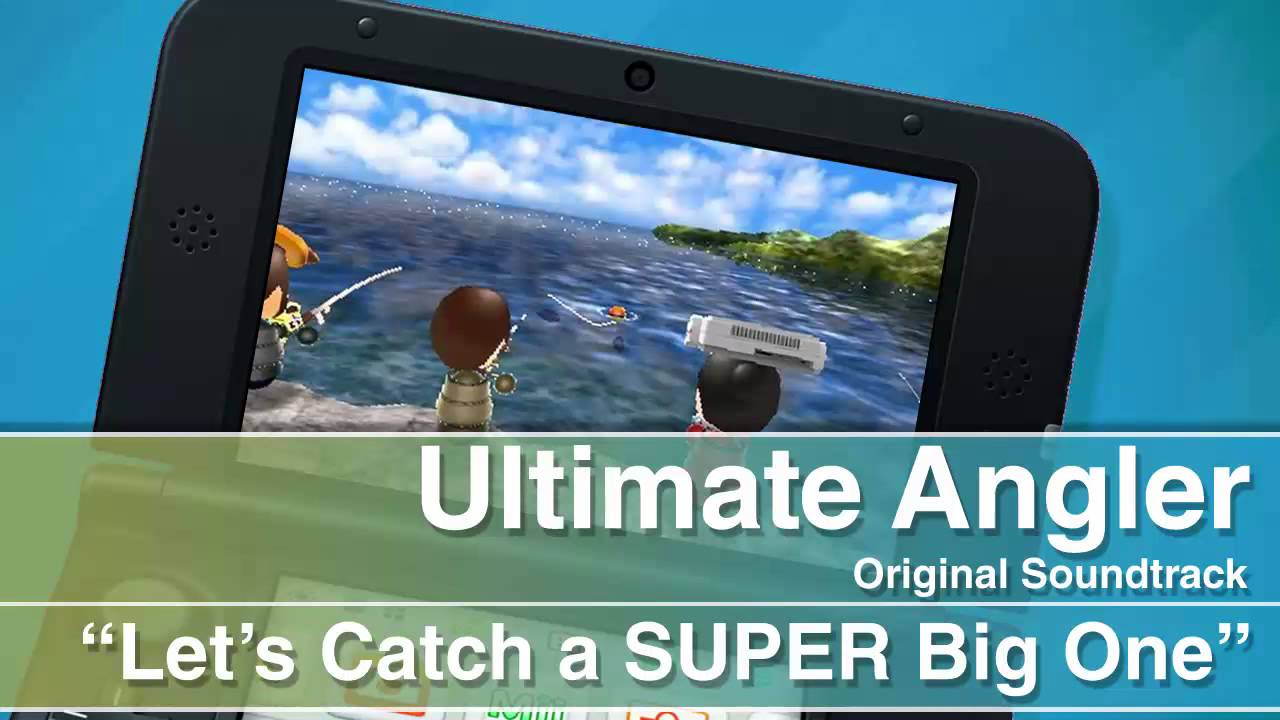 Ultimate Angler / StreetPass Fishing OST - 19 - Let's Catch a SUPER Big One