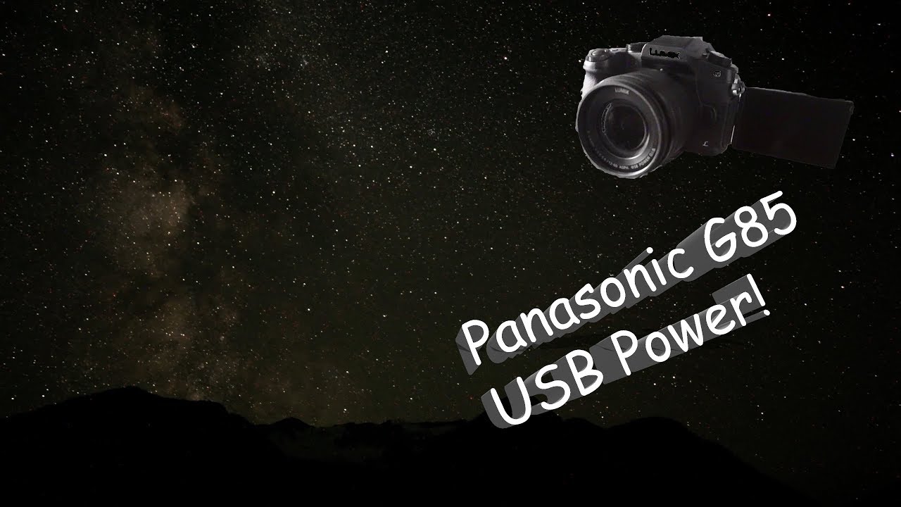 Using a Panasonic G85 with a Power Bank