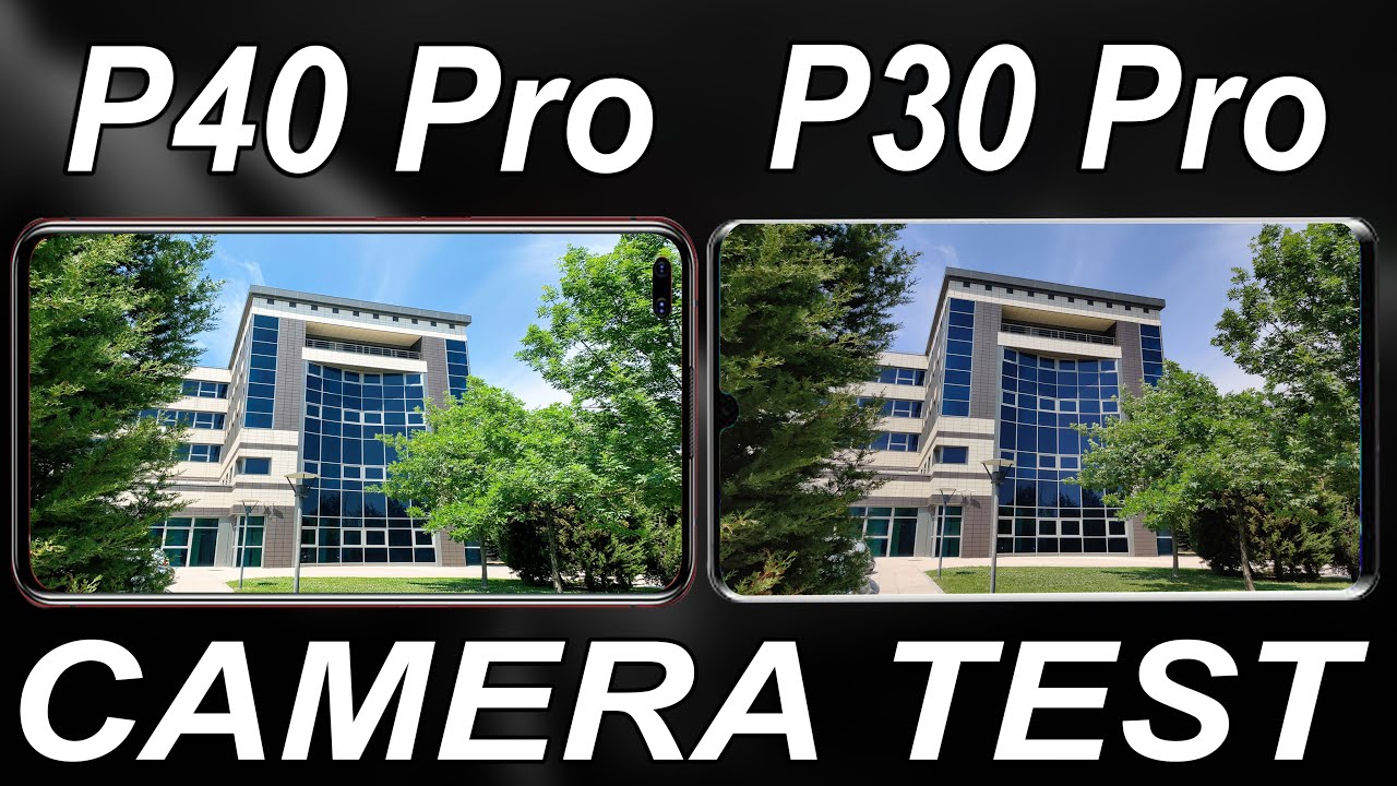 Huawei P40 Pro VS Huawei P30 Pro Camera Test | P40 Pro VS P30 Pro