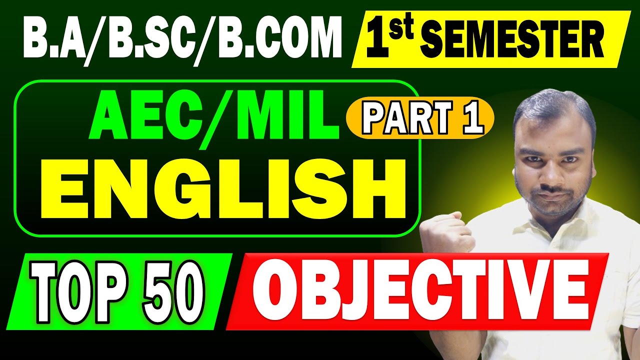 MIL/AEC English 1st Semester Objective | BA / B.SC Semester 1 AEC English Top 50 Objective Question