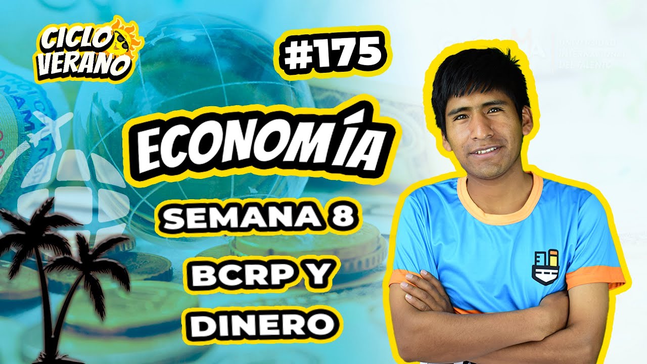 175 - VERANO - SEMANA 8 - ECONOMÍA BCRP Y DINERO - 29/02/2024