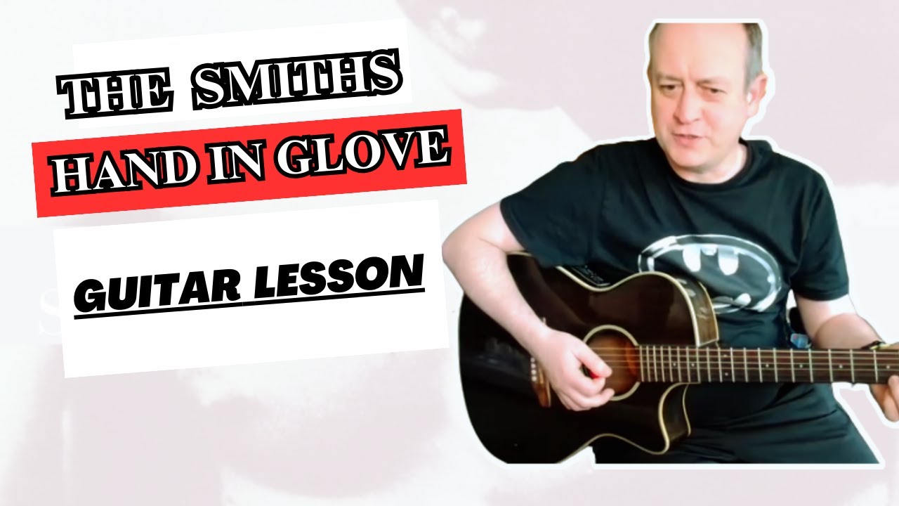 The Smiths - Hand In Glove (FULL Guitar Lesson)