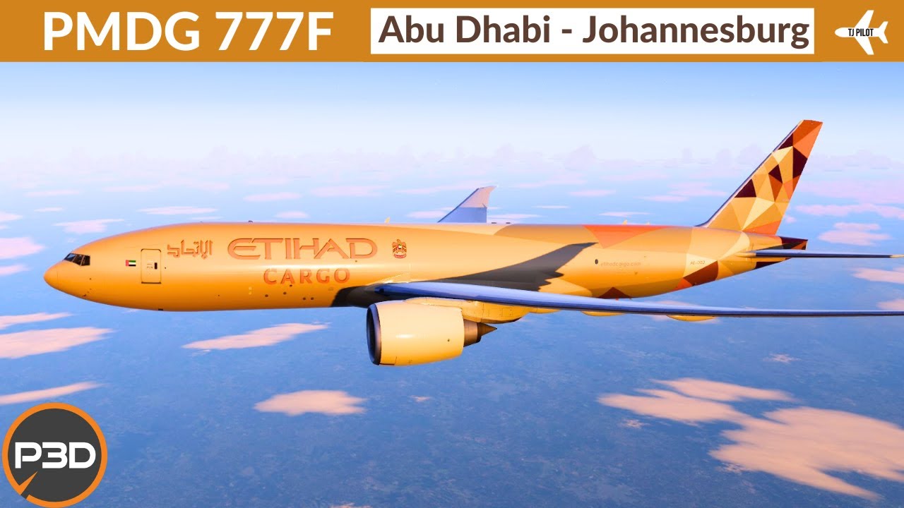 [P3D v5.3] PMDG 777F Etihad Cargo | Abu Dhabi to Johannesburg | Full flight