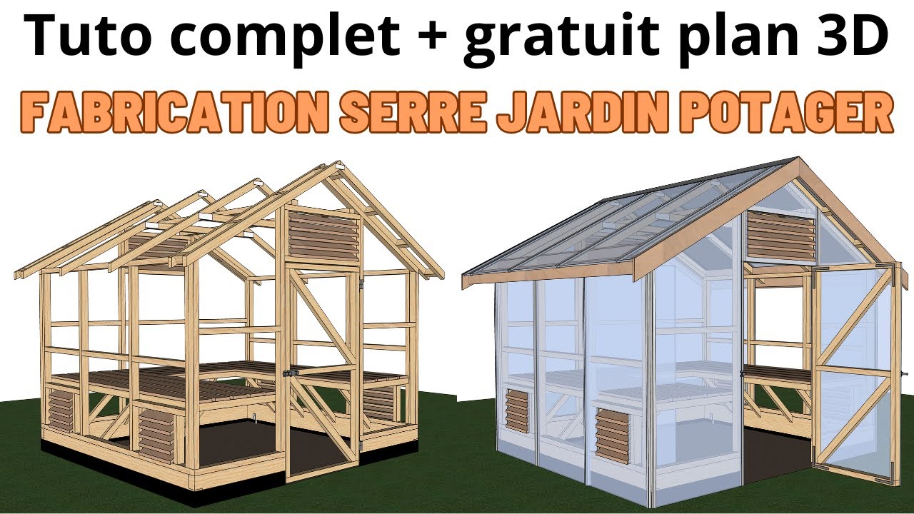 TUTO Fabrication Serre en Bois Jardin Potager + PLAN 3D GRATUIT - autoconstruction