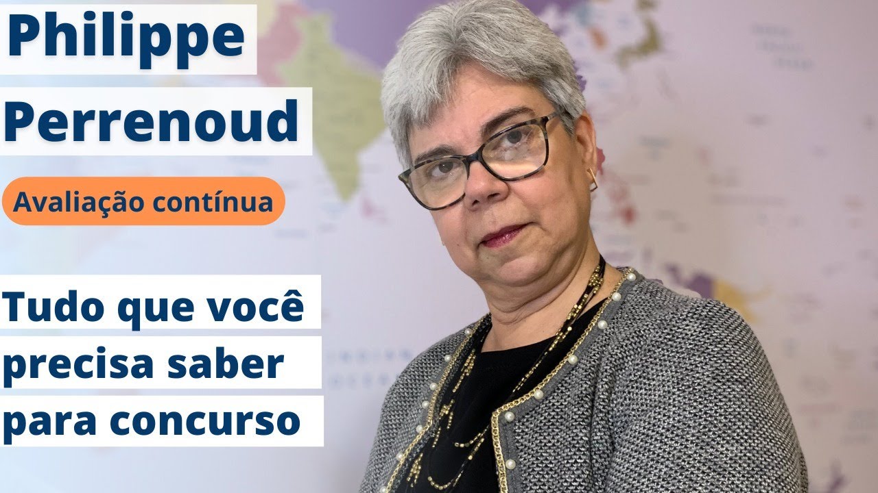 Não vá para a prova sem ver este vídeo: Avaliação Contínua de Philippe Perrenoud