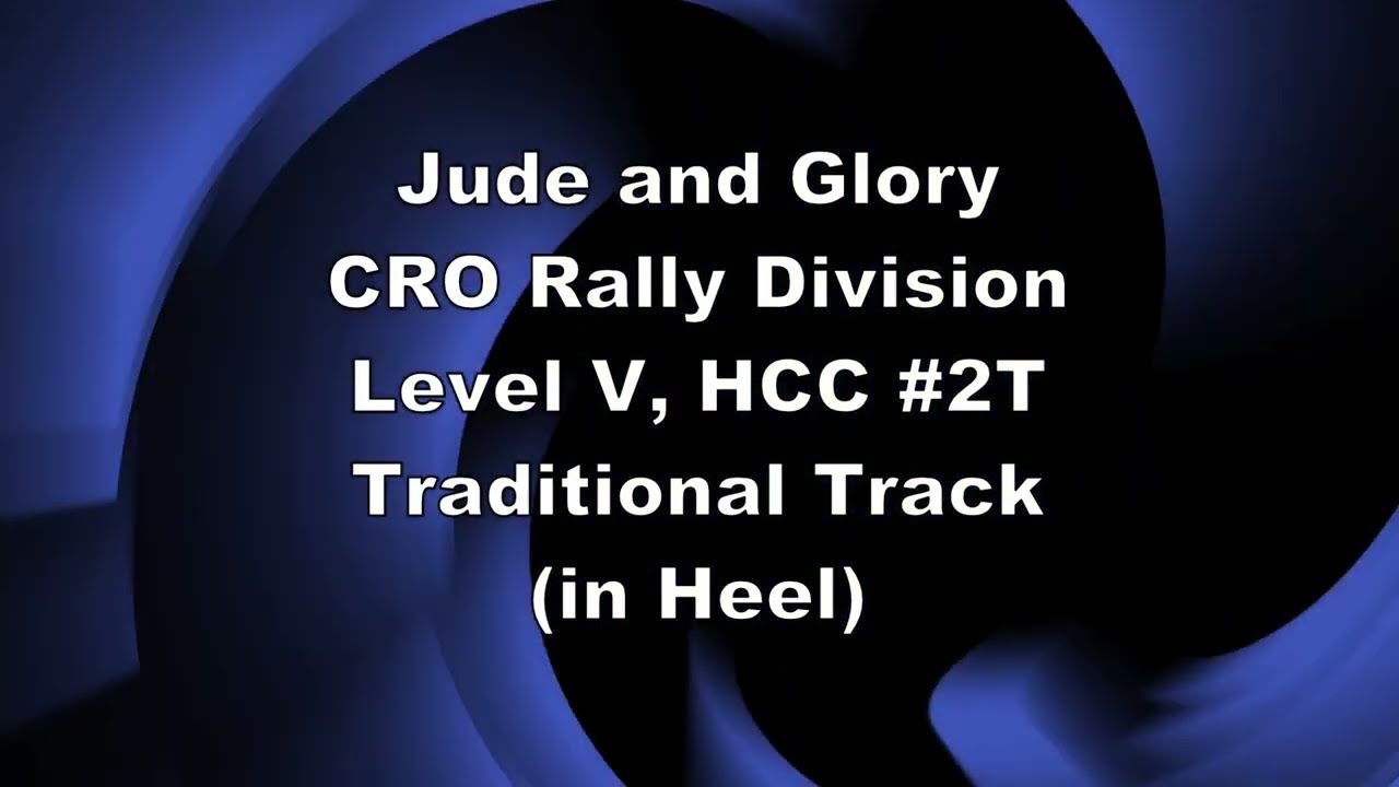 Glory - Cyber Rally-O, Rally Division, Traditional Track, Level 5.3, Course HCC #2T (in Heel)