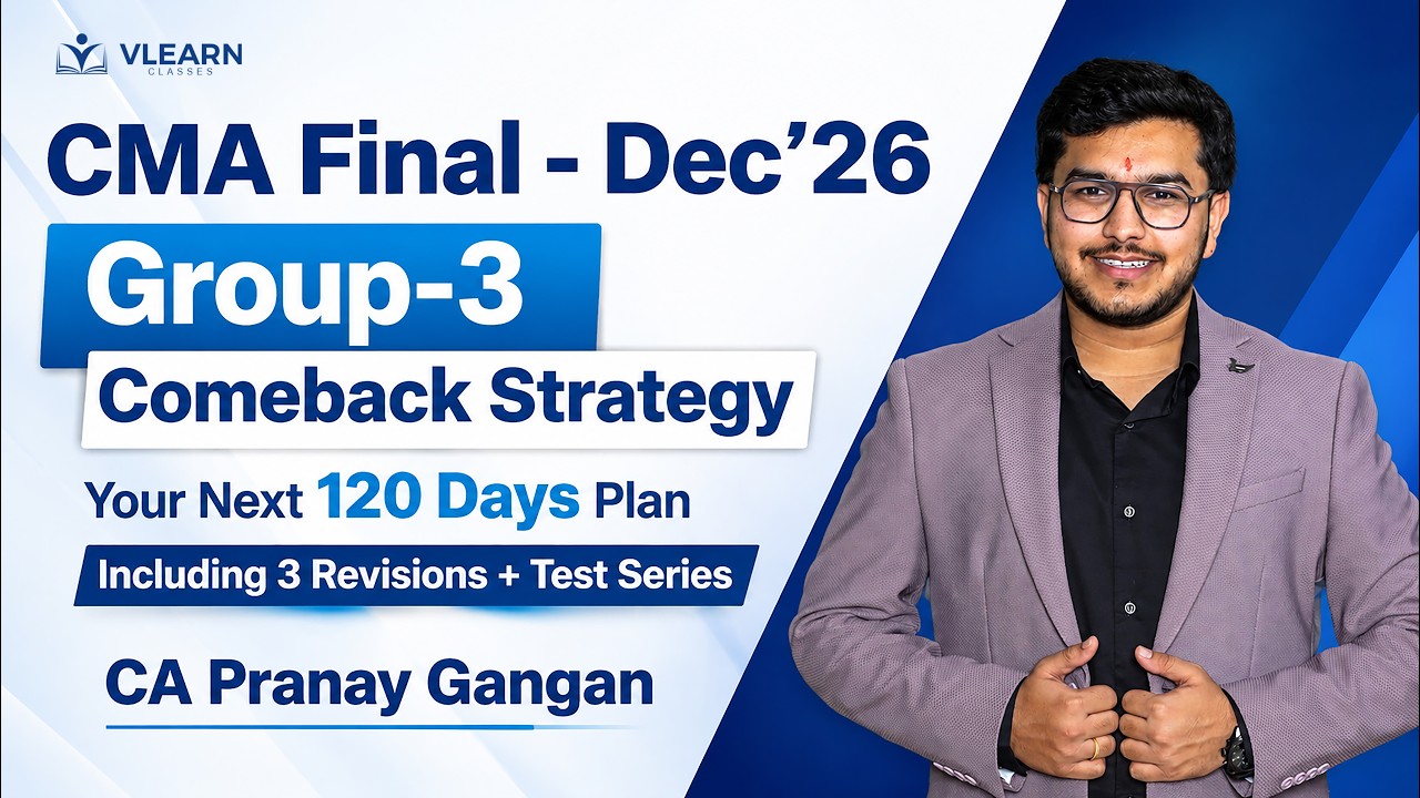 CMA Final Group 3 Comeback Strategy 🔥 | Dec 26 | 3 Revisions + Chapter-wise Test Series | CA Pranay