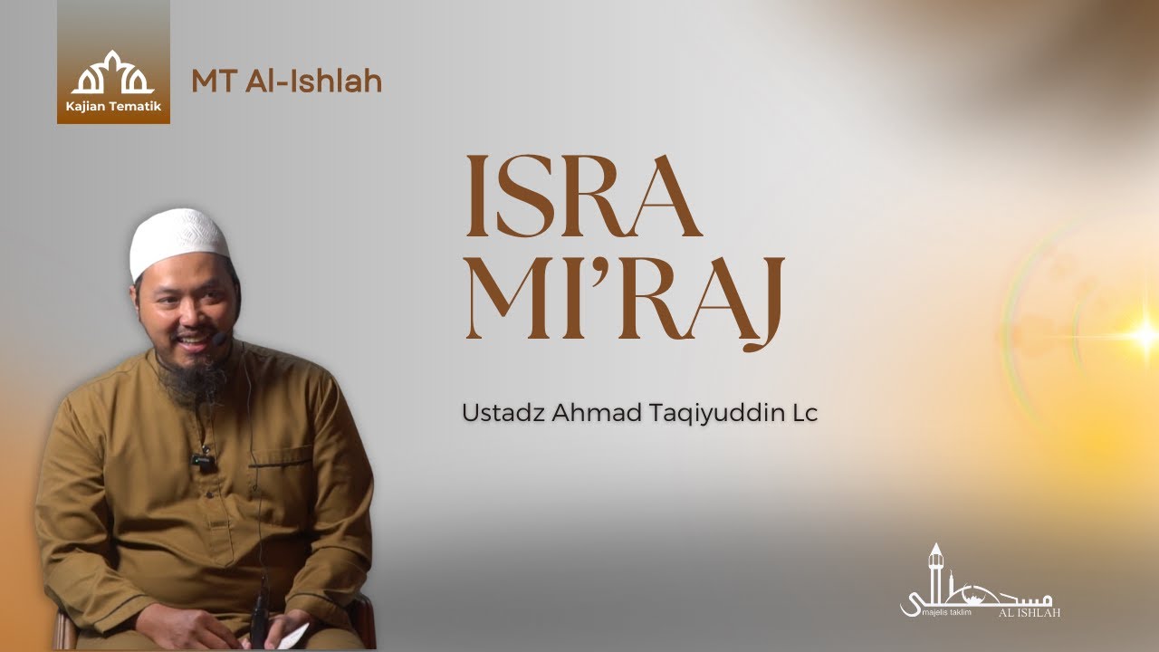 Isra Mi'raj | Ustadz Ahmad Taqiyuddin Lc