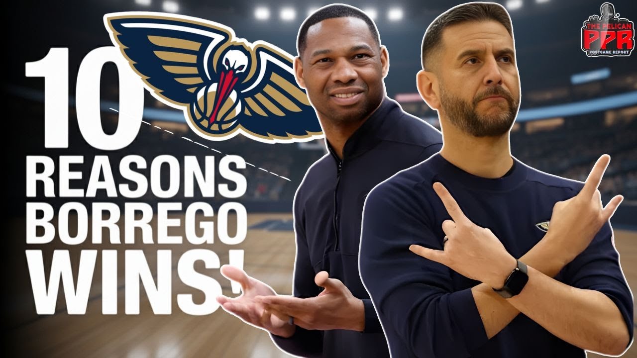 PPR Update: 10 Reasons the Pelicans Will Win with James Borrego