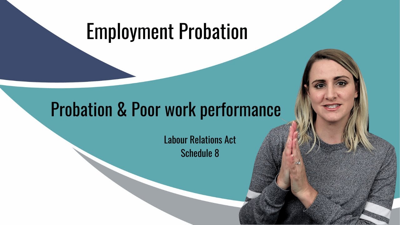 Probation & Poor Work Performance | Schedule 8 Section 8 & 9 of the Labour Relations Act