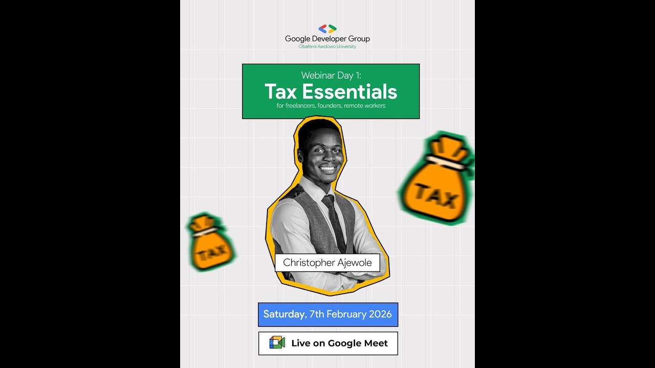 GDG OAU Tax Webinar Day 1: Tax Essentials for Freelancers, Founders & Remote Workers in Nigeria