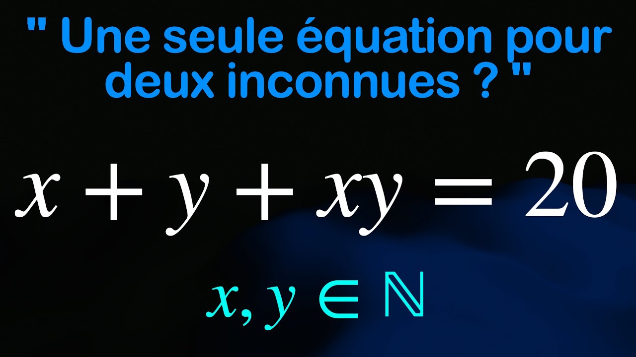 Une équation avec deux inconnues !