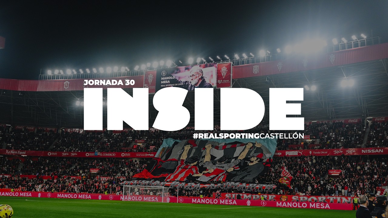 INSIDE SPORTING (Real Sporting-CD Castellón)