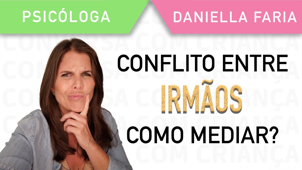 Conflito Entre Irmãos - Psicóloga Daniella Faria