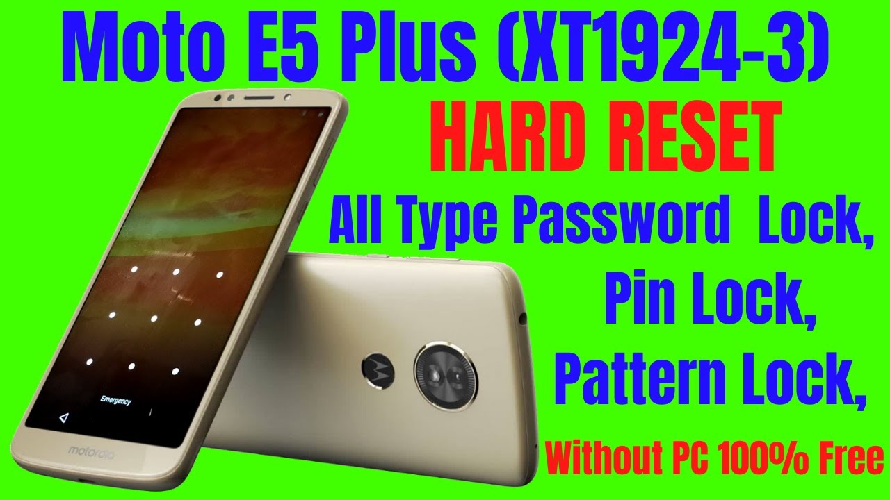 Moto E5 Plus (XT1924-3) Hard Reset l All Type Password, Pattern Lock Remove Without Pc 100% Free