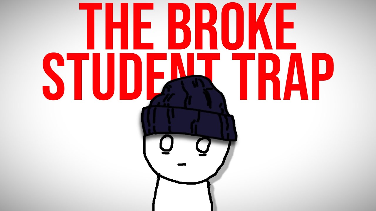 the broke student trap (and how to escape it)