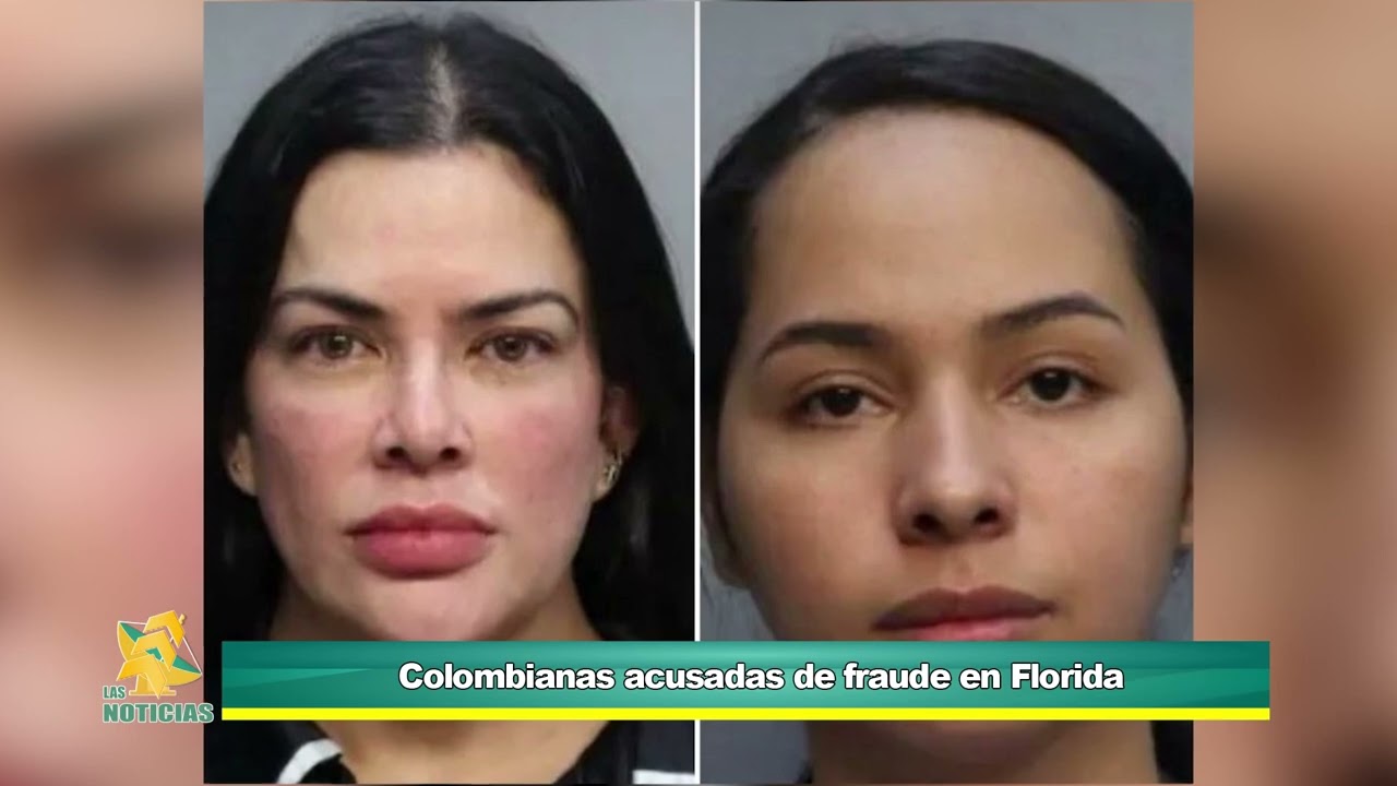 Colombianas acusadas de fraude en Florida