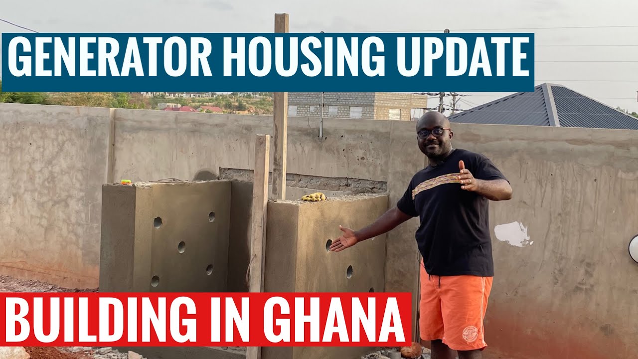 BUILDING IN GHANA | GENERATOR HOUSING UPDATE