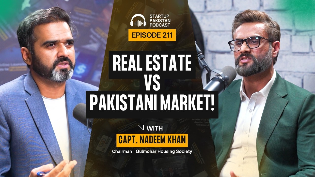 Real Estate Vs Pakistani Market! | Capt. Nadeem Khan, Chairman Gulmohar | Podcast #211