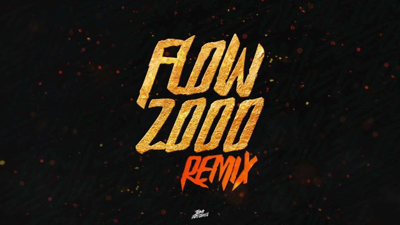 👁FLOW 2000 REMIX - TOMI EZEQUIEL