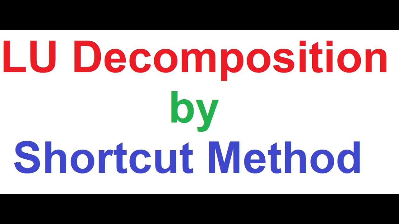 LU Decompostion of Matrix 1 - Shortcut Method