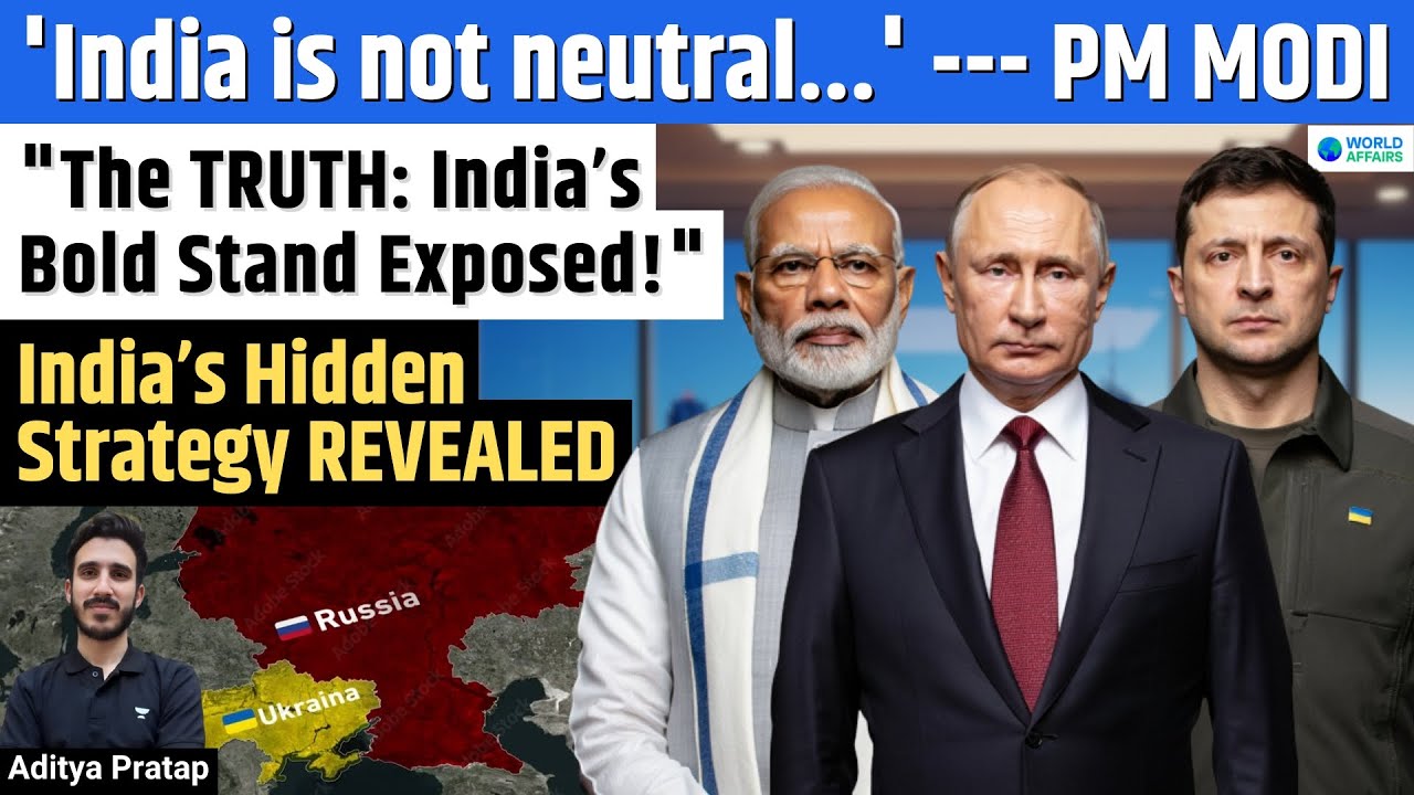 How Modi Balanced Moscow, Kyiv & Washington | India&rsquo;s Strategic Diplomacy in the Russia-Ukraine War