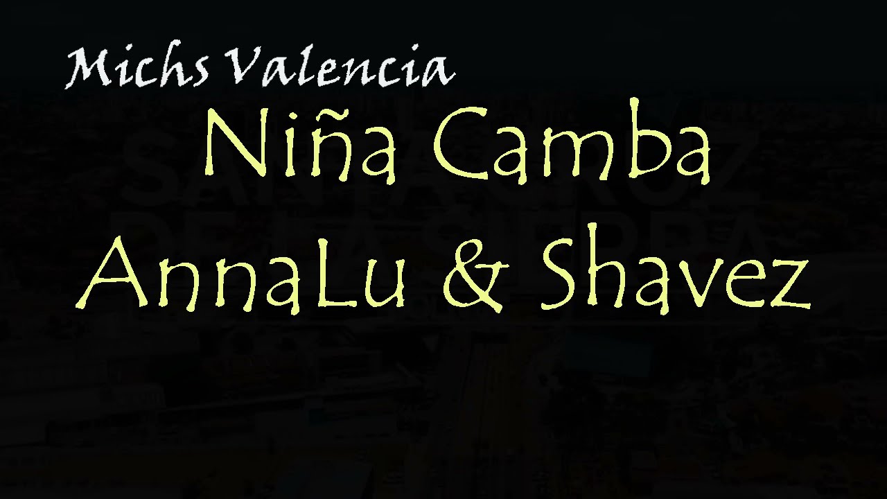 Ni&ntilde;a Camba   AnnaLu & Shavez karaoke