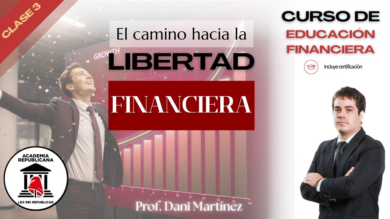 CLASE TRES. CURSO DE EDUCACIÓN FINANCIERA - 2026 | Curso de Verano