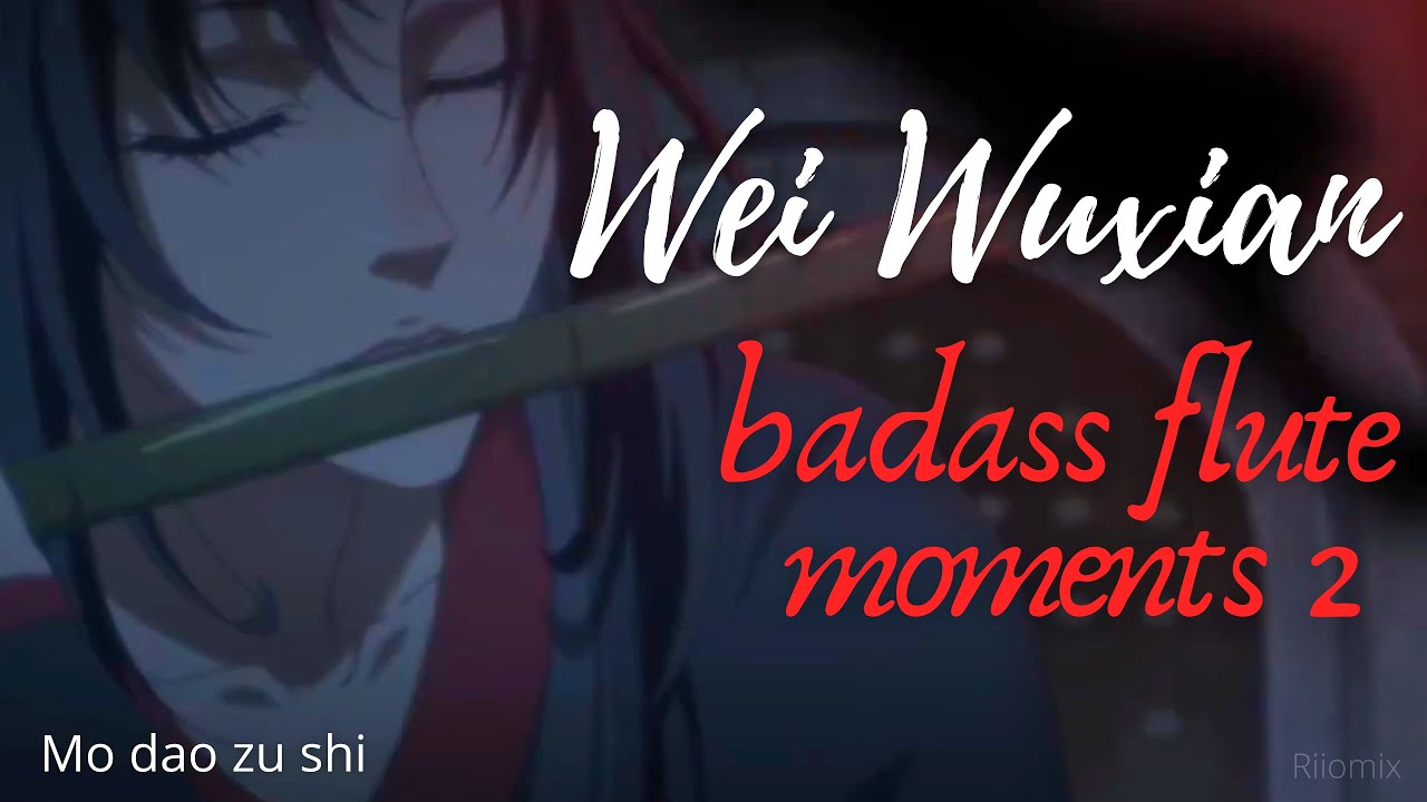 Wei Wuxian badass flute moments (compilation of Wei Ying flute plays) MDZS (season 2) PART 2