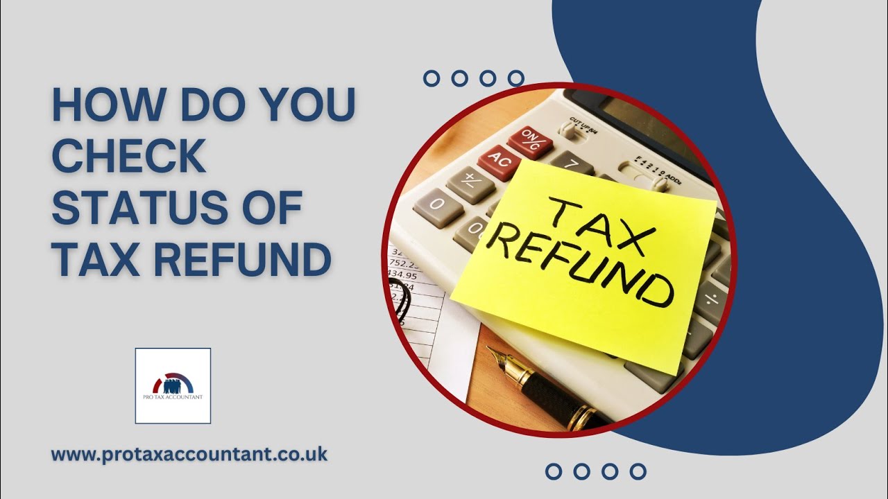 How to Check Your Tax Refund Status in the UK | Complete 2025 Guide by Pro Tax Accountant