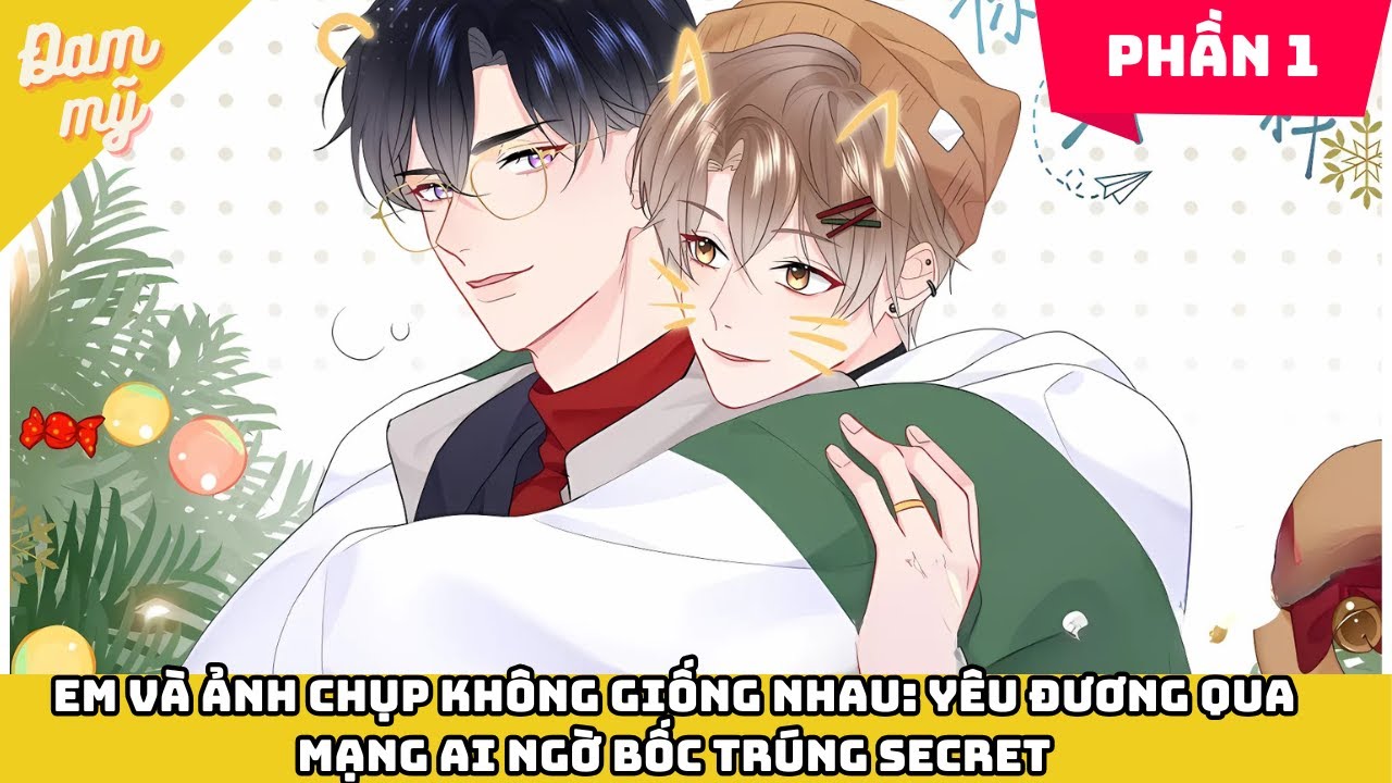 Em Và Ảnh Chụp Không Giống Nhau: Yêu Đương Qua Mạng Ai Ngờ Bốc Trúng secret