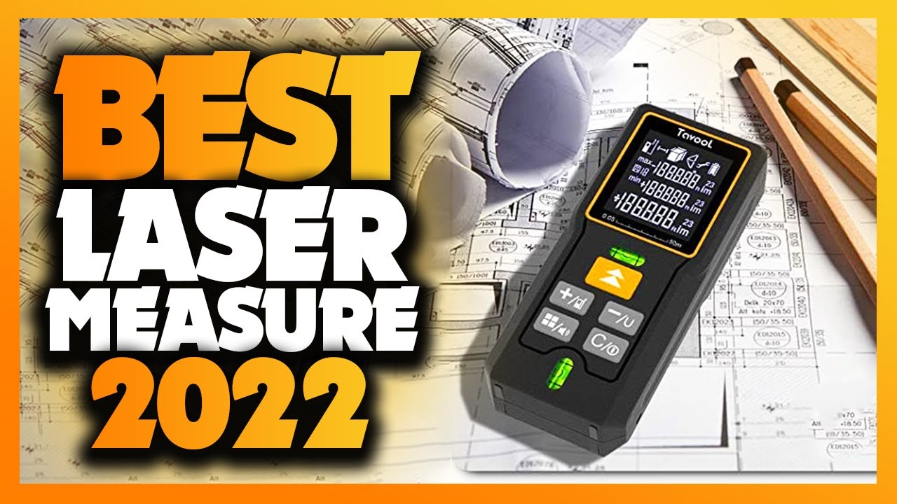 What's The Best Laser Measuring Tools (2022)? The Definitive Guide!