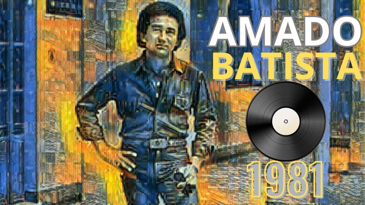 Amado Batista As Antigas de 1981| As Melhores de Amado Batista