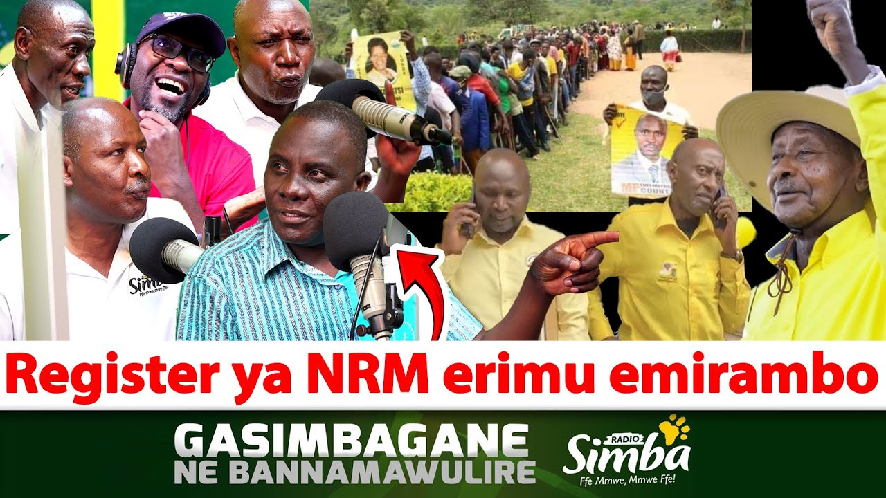 GASIMBAGANE-Kivumbi- Register ya NRM erimu abaafa, abo bebalowoozaako nabasuubirwa okubeerawo