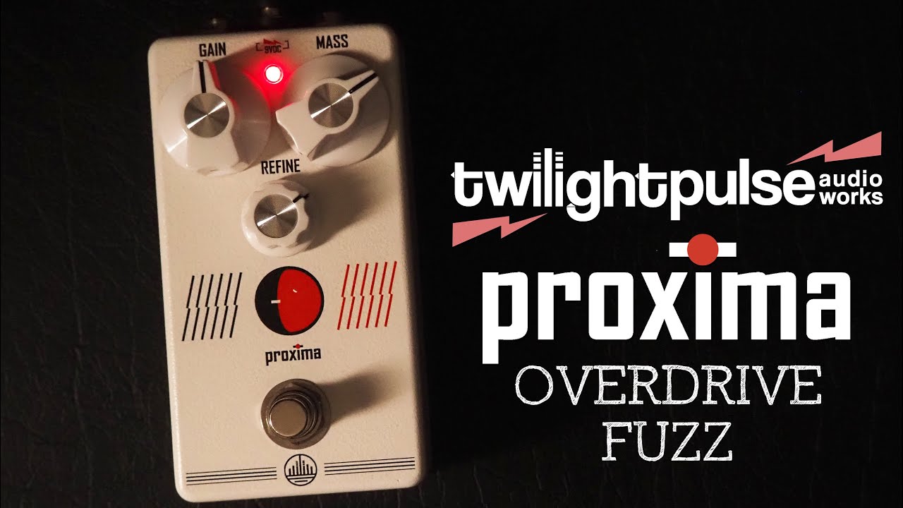 Twilight Pulse Audioworks Proxima Overdrive Fuzz