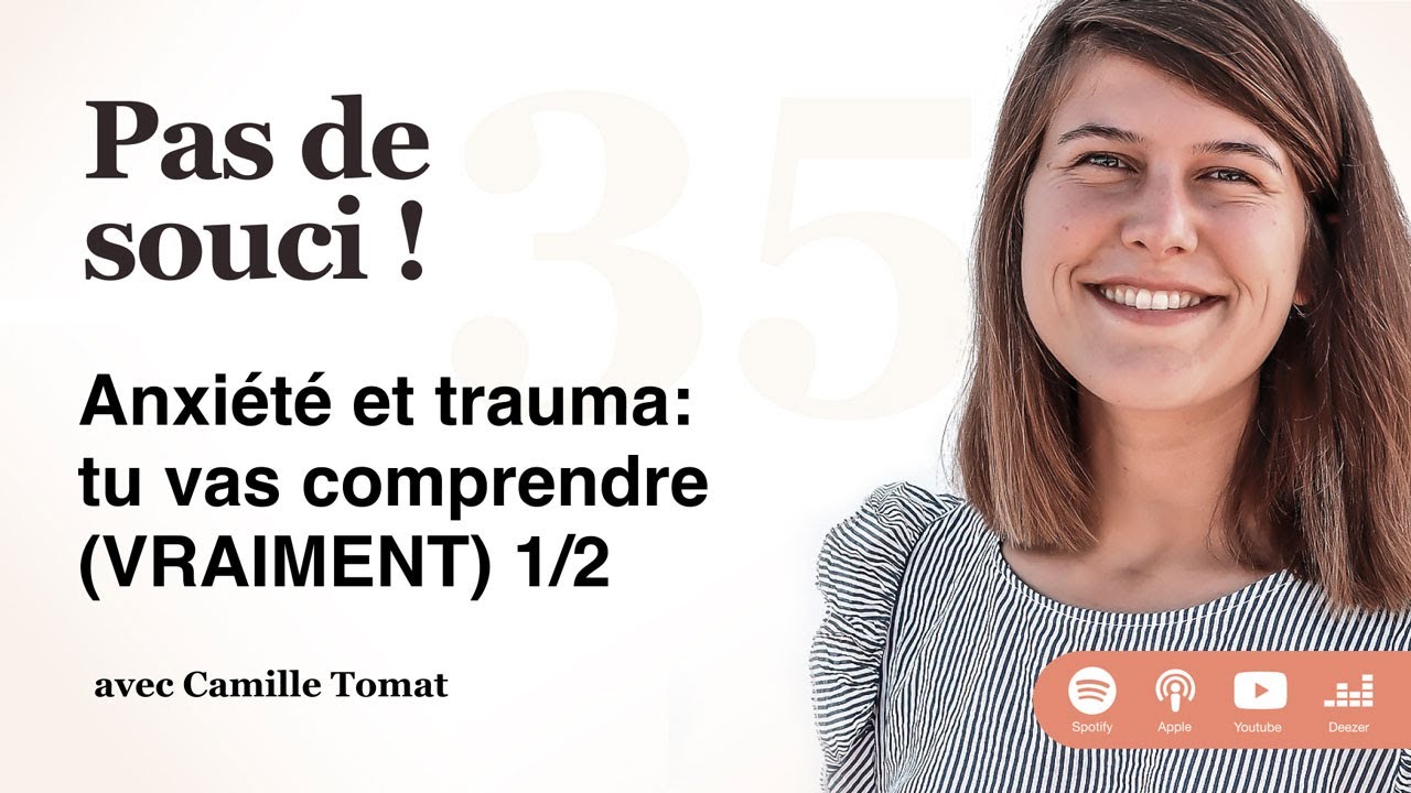 #35 Anxiété et trauma: tu vas comprendre VRAIMENT 1 2