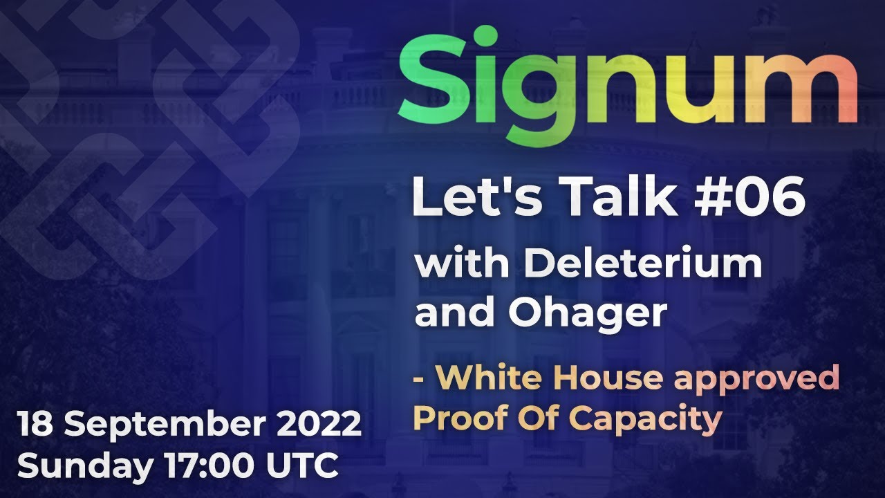 Let's Talk Signum #06 White House approves Proof of Capacity