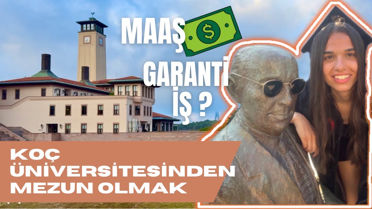 Koç Üniversitesinden Mezun Olmak | GARANTİ İŞ & MAAŞ ?