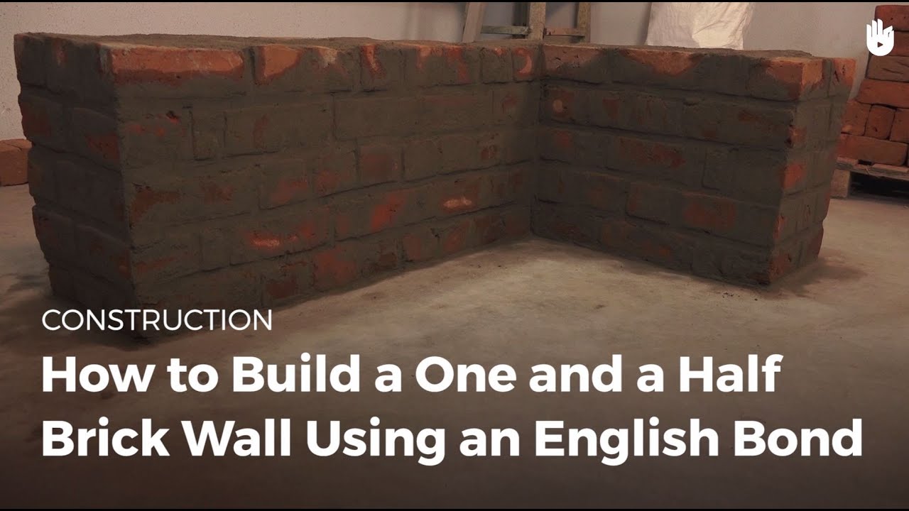 How to Build a One and a Half Brick Wall Using an English Bond | Masonry