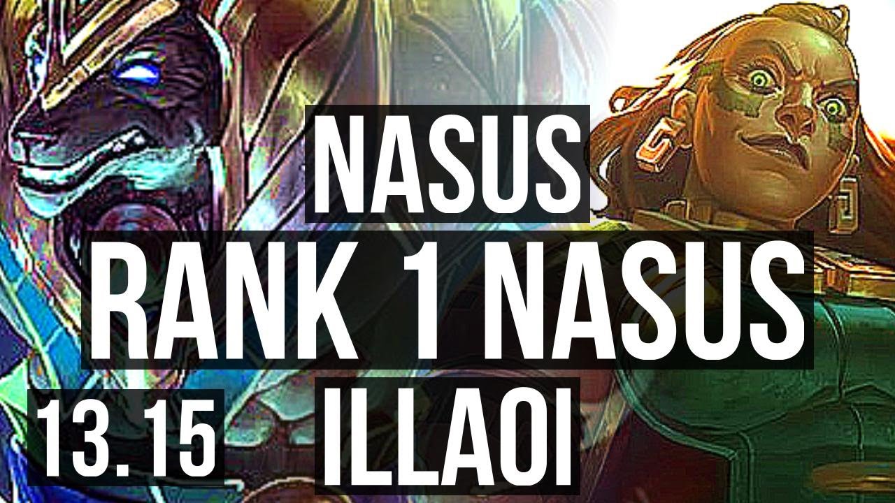 NASUS vs ILLAOI (TOP) | Rank 1 Nasus, 1/0/6, 2.0M mastery, 500+ games | NA Challenger | 13.15