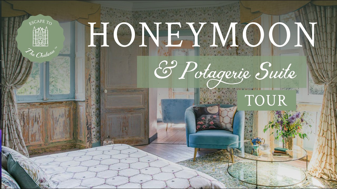 Chateau Tour | Honeymoon Suite & Potagerie Suite
