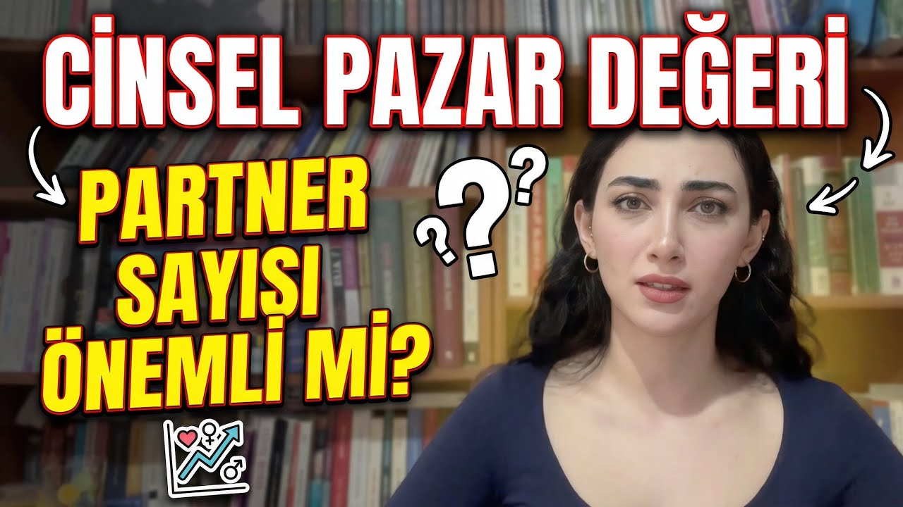 Cinsel pazar değeri nedir ? Partner sayısı önemli mi ?