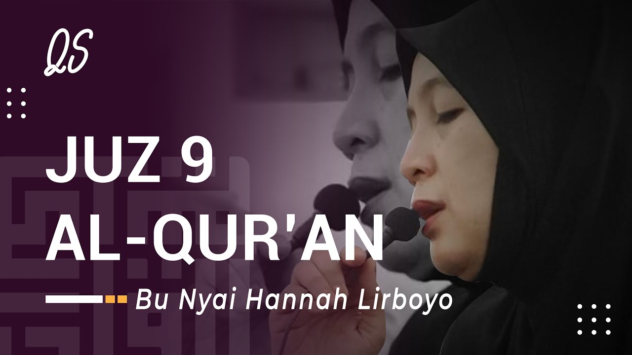 JUZ 9 || BU NYAI HANNAH ZAMZAMI LIRBOYO || AL-QUR'AN MERDU