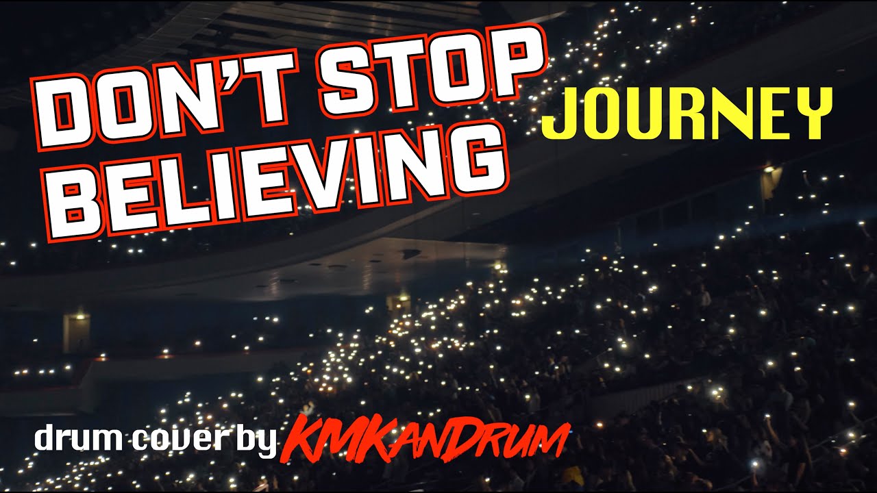 Don't Stop Believing (JOURNEY) KMKanDrum Cover